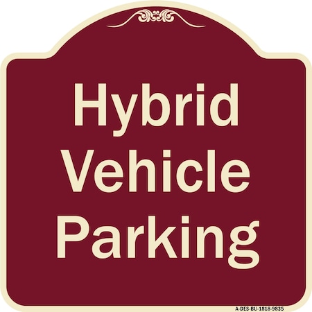 Signmission Designer Series-Hybrid Vehicle Parking Burgungy Heavy-Gauge Aluminum, 18" x 18", BU-1818-9835 A-DES-BU-1818-9835